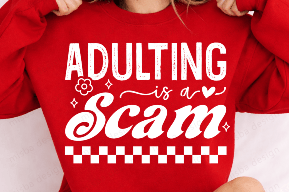 Adulting is a Scam PNG, Funny Sarcastic: A Designer's Secret Weapon
