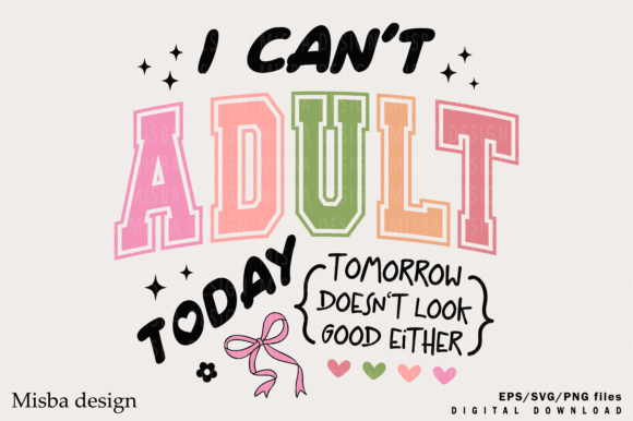 Sarcastic Shirt, I Can’t Adult Today PNG